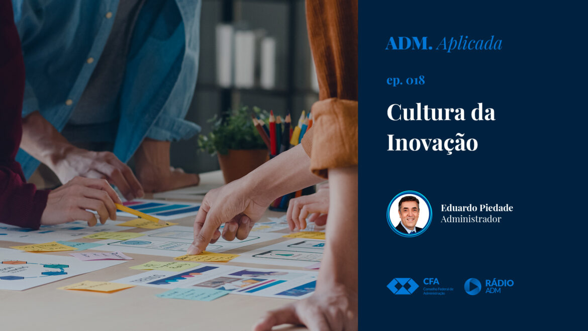 Administração Aplicada #018: Cultura da Inovação
