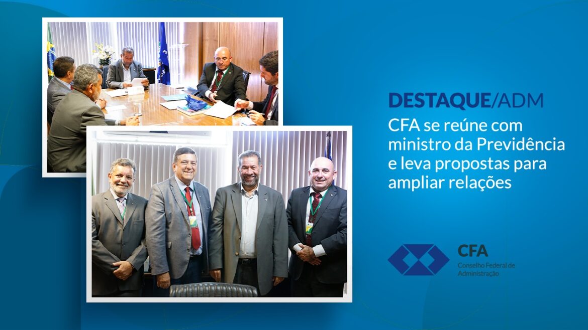 CFA se reúne com Previdência e Correios para estreitar relações